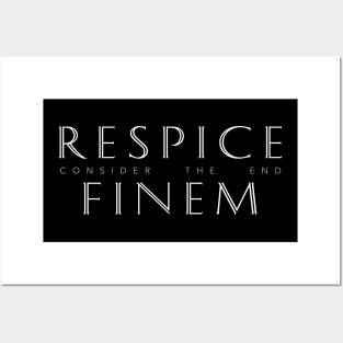 Latin Inspirational Quote: Respice Finem (Consider the End) Posters and Art